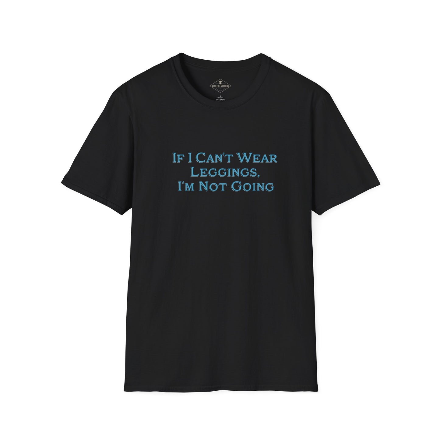 If I Can't Wear Leggings Black T-Shirt