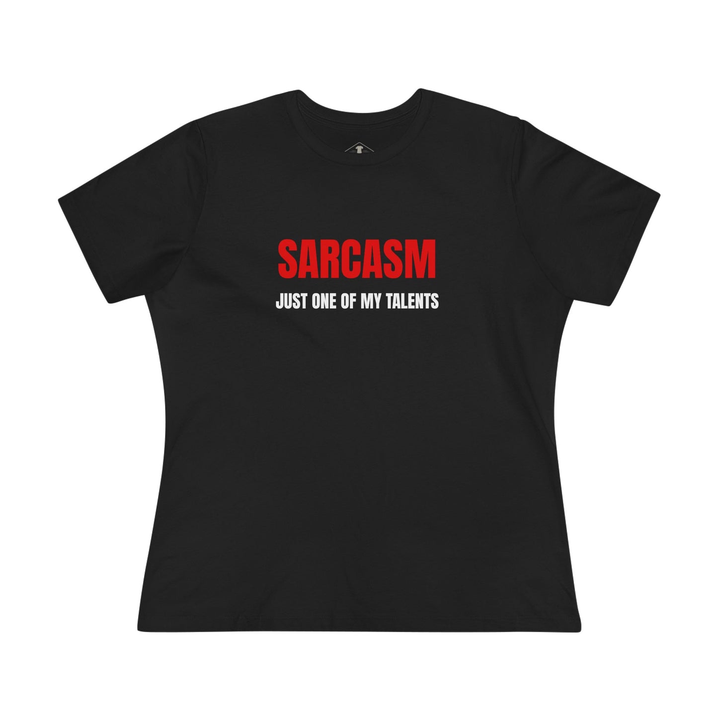 Sarcasm Just One Of My Talents Black Womens T-Shirt
