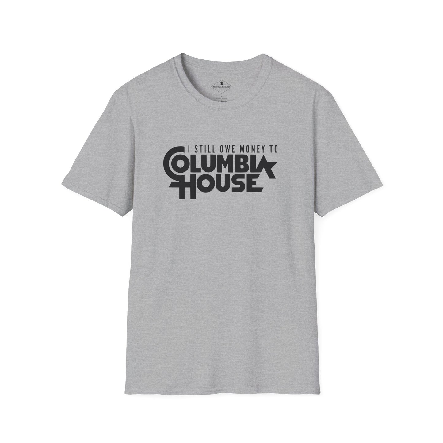 I Still Owe Columbia House Grey T-Shirt