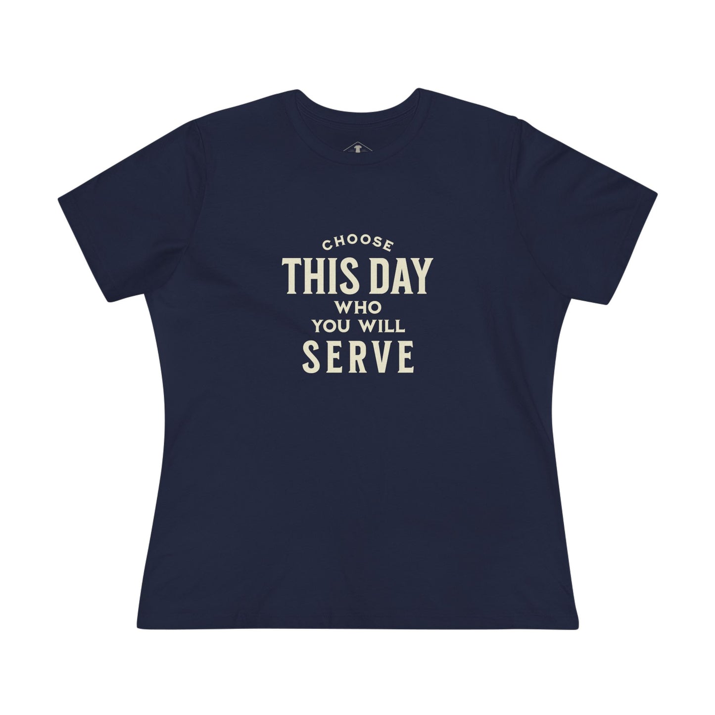 Choose This Day Who You Will Serve Navy Womens T-Shirt