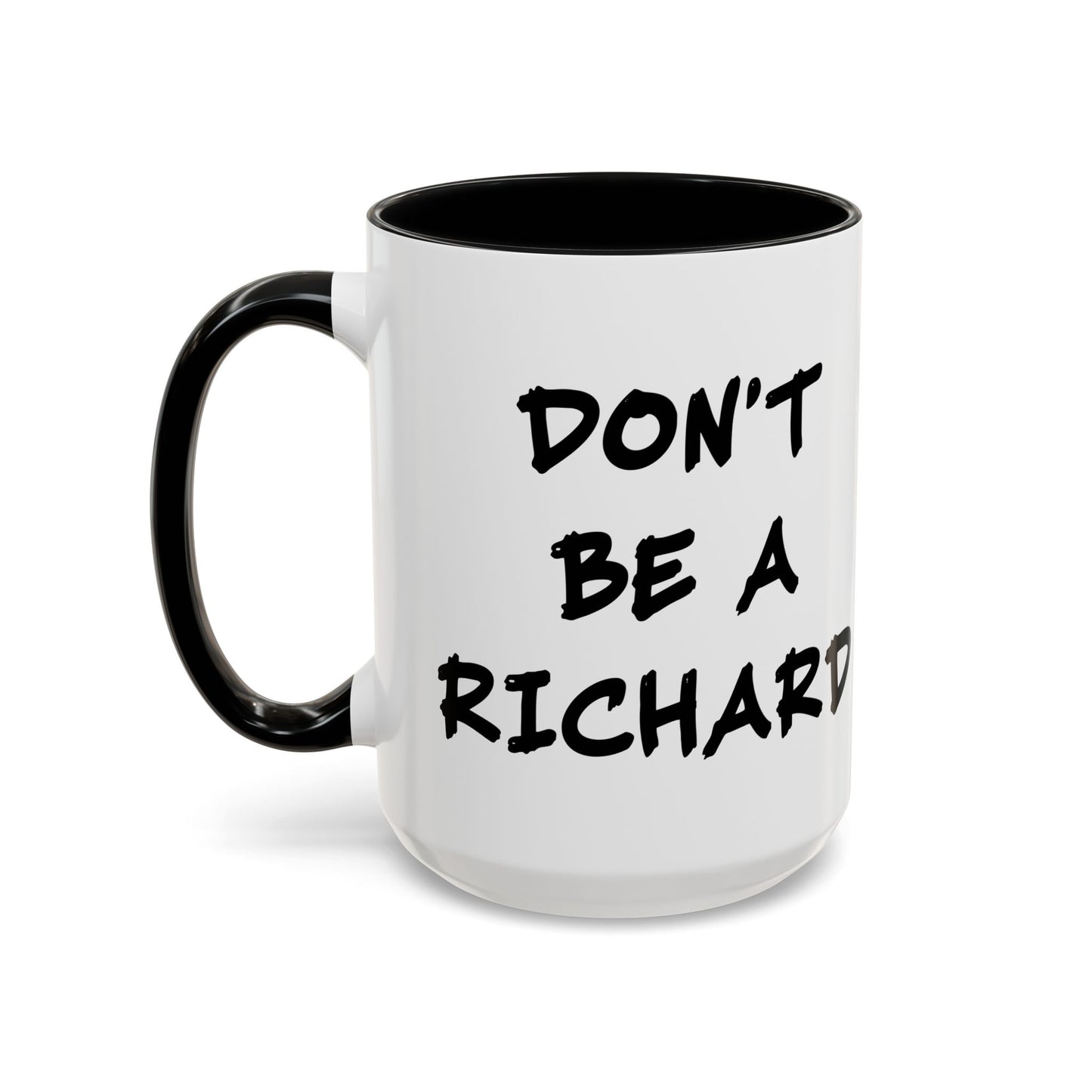 Don't Be A Richard Black Accent Mug