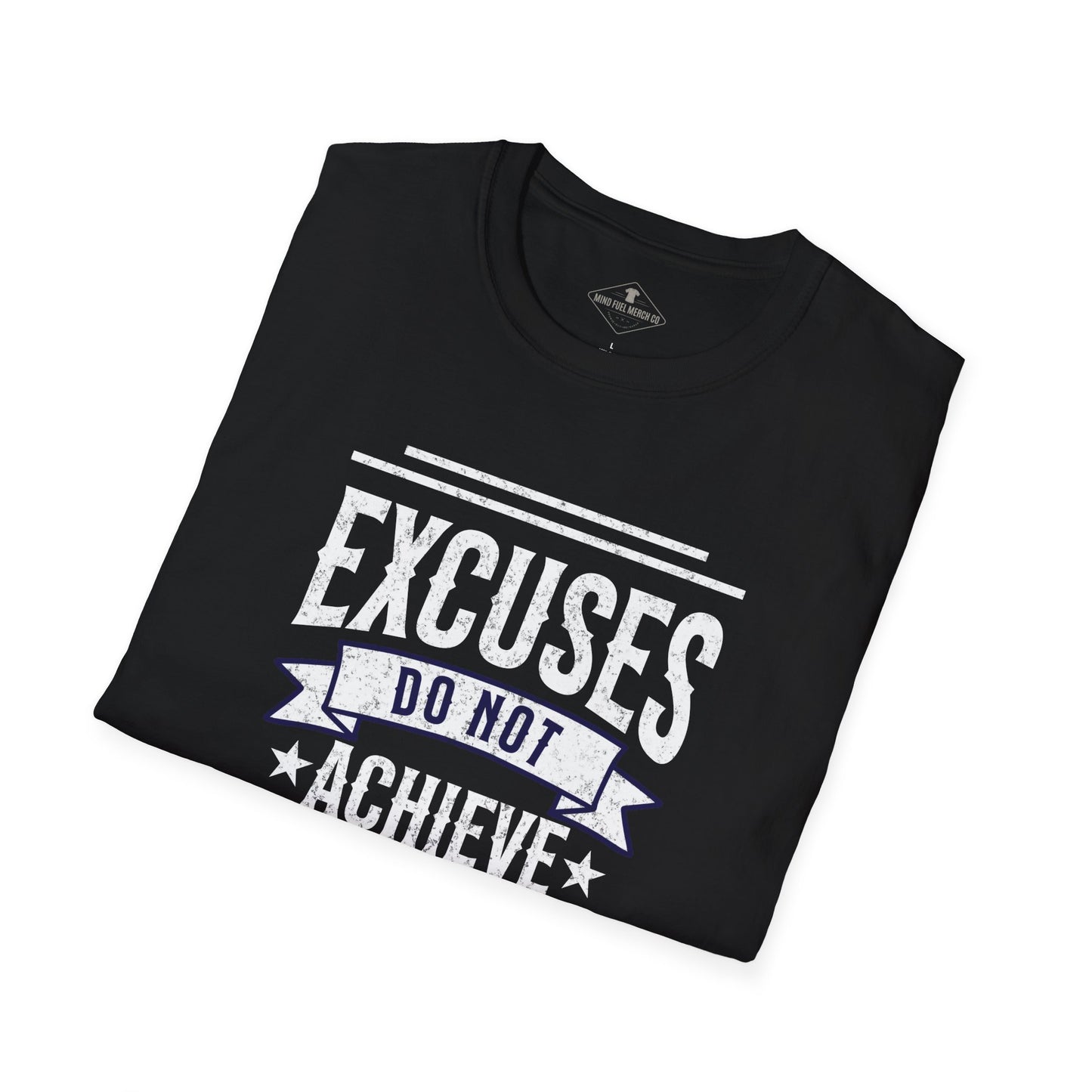 Excuses Do Not Achieve Goals Black T-Shirt