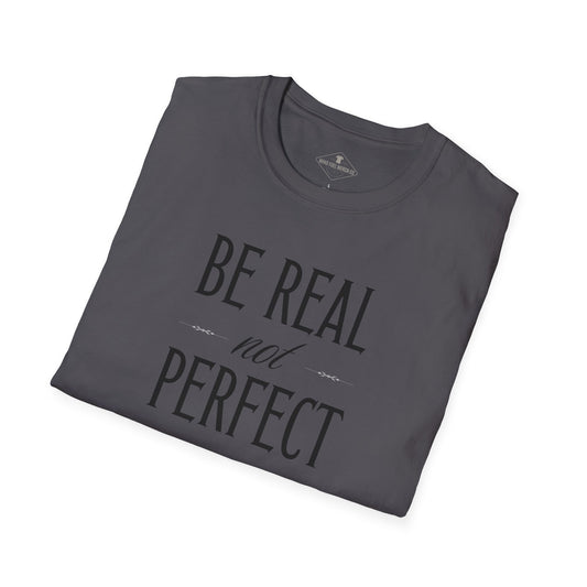 Be Real Not Perfect Charcoal T-Shirt