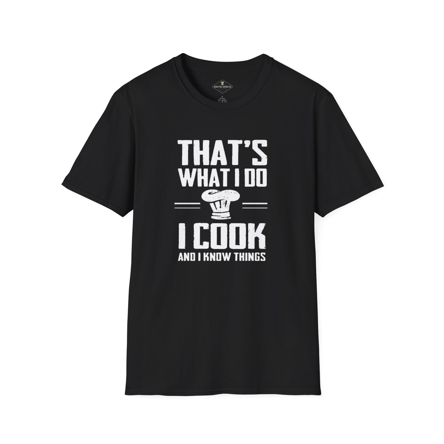 I Cook And Know Things Black T-Shirt
