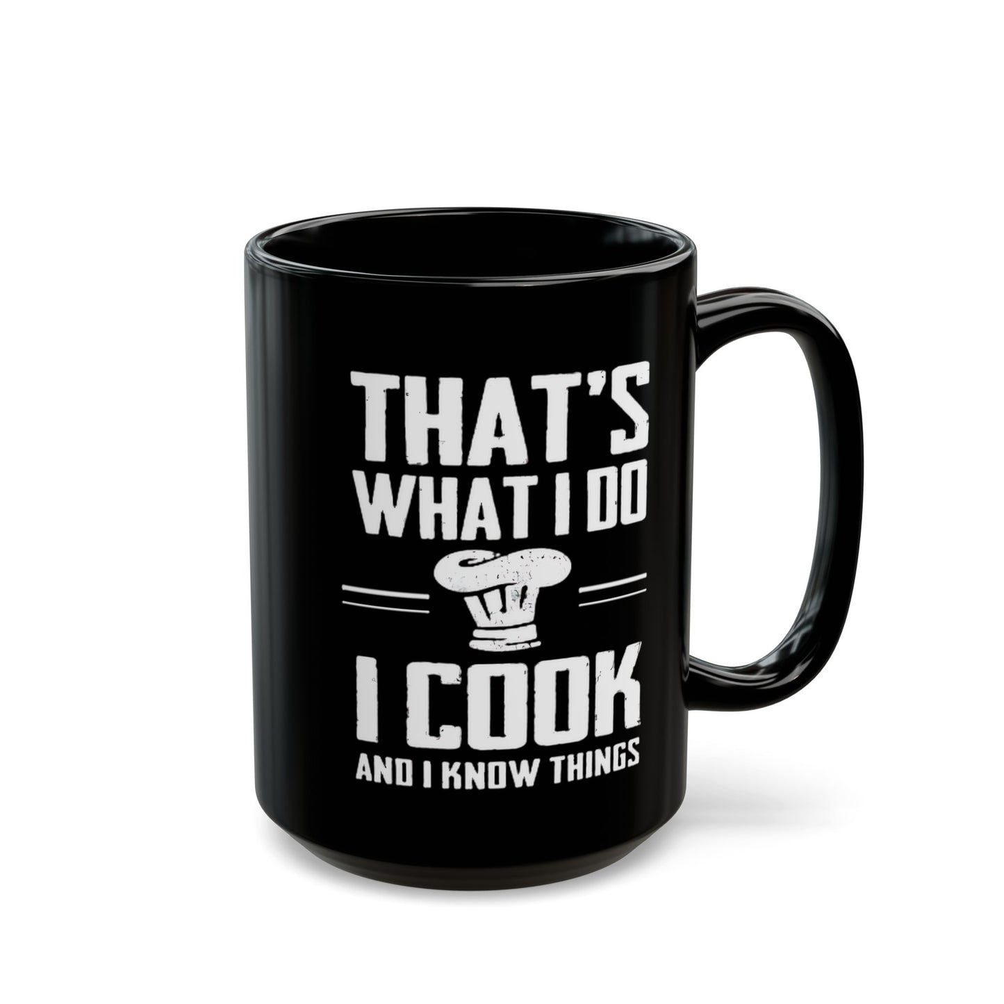 I Cook And Know Things Black Mug
