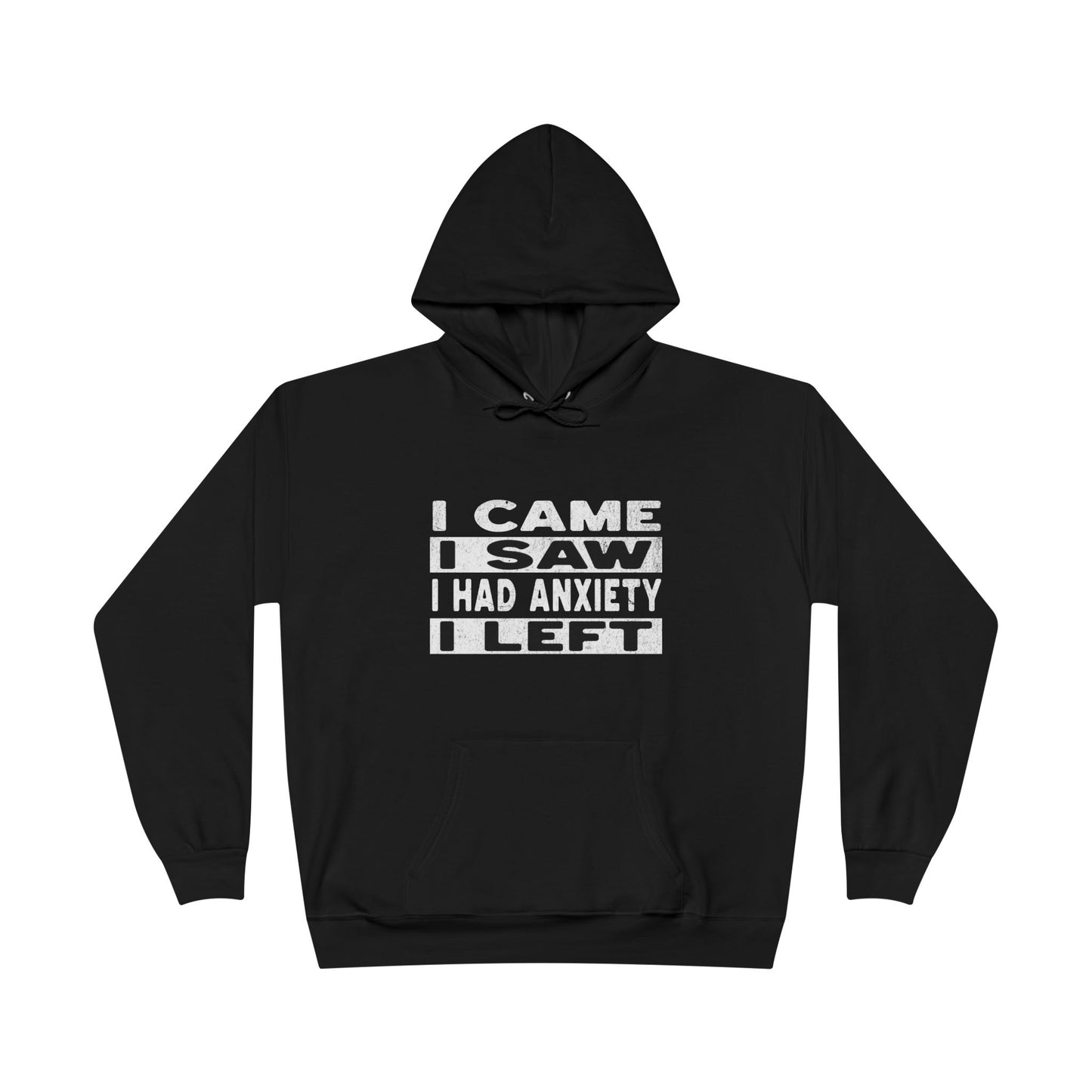 I Came Saw Had Anxiety Black Hoodie