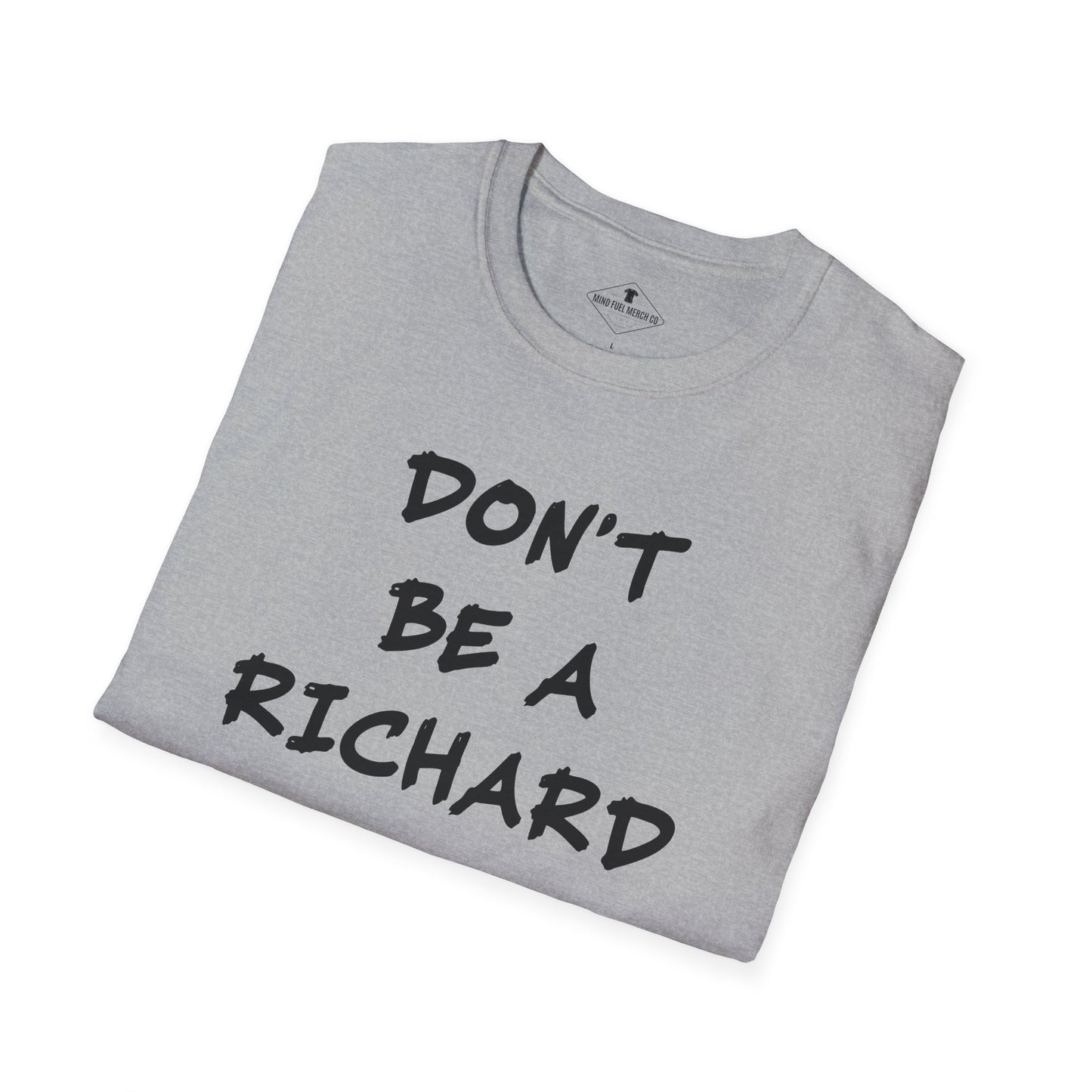 Don't Be A Richard Grey T-Shirt