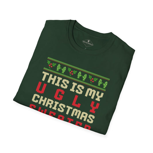 This Is My Ugly Christmas Sweater Forest Green T-Shirt