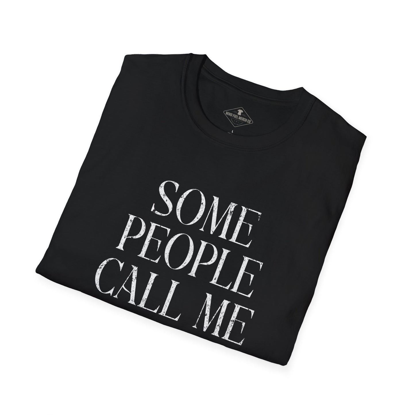 Some People Call Me Maurice Black T-Shirt