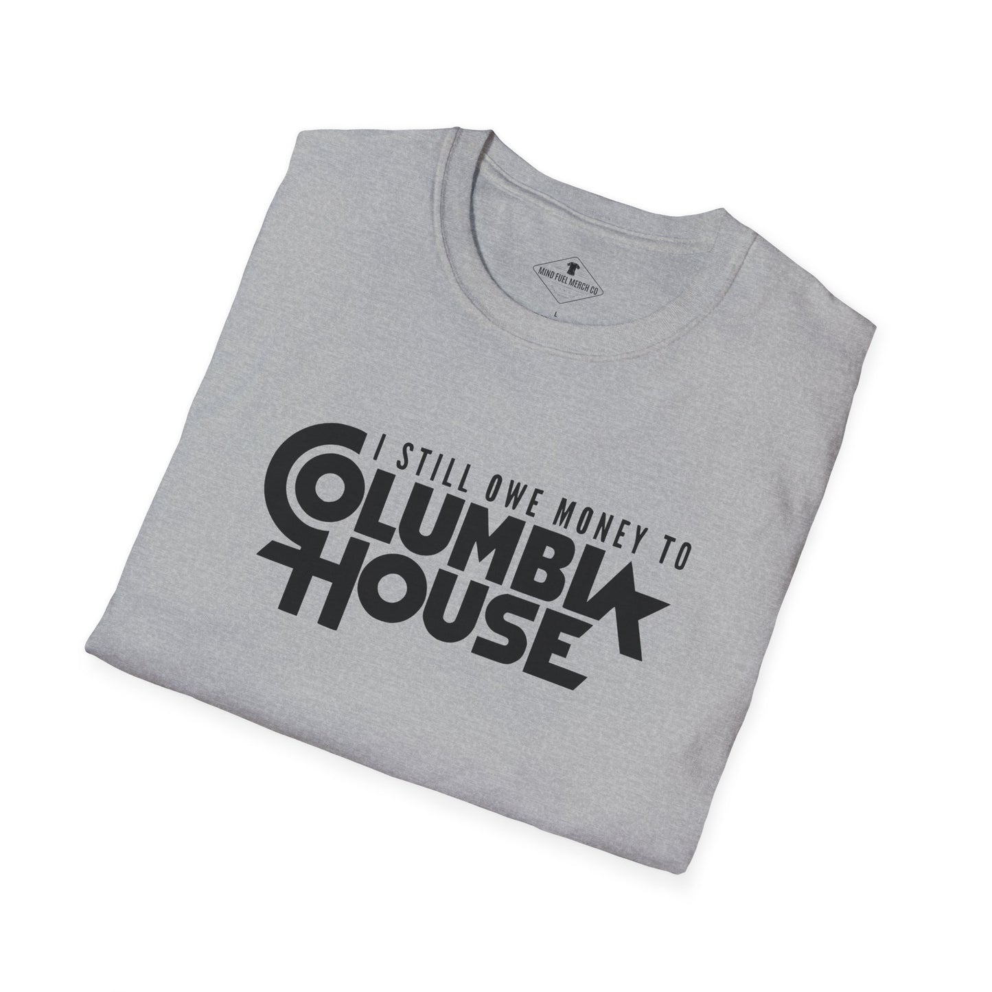 I Still Owe Columbia House Grey T-Shirt