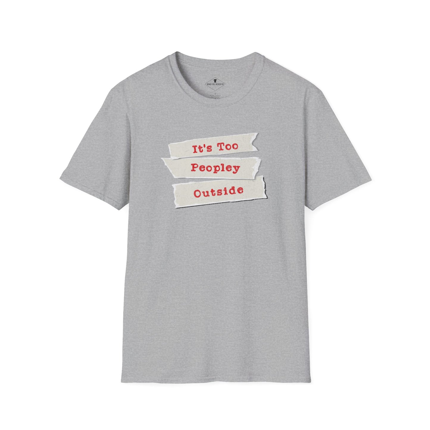 It's Too Peopley Outside Grey T-Shirt