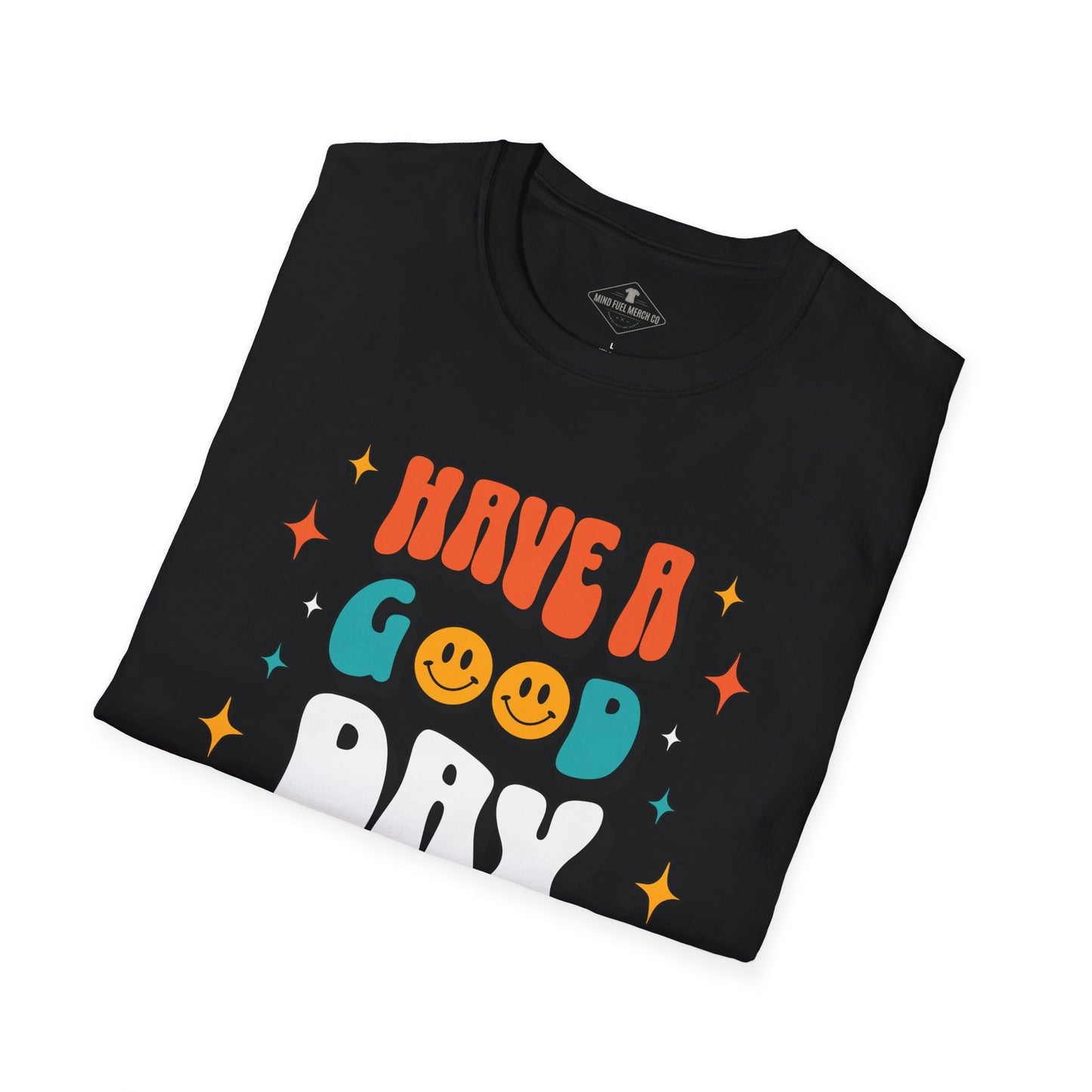 Have A Good Day Black T-Shirt