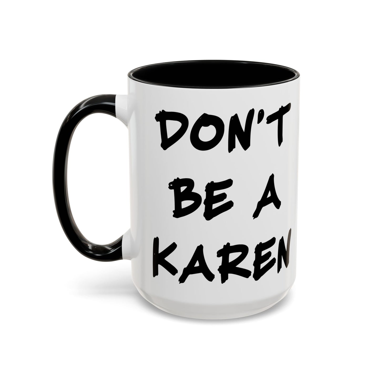 Don't Be A Karen Black Accent Mug