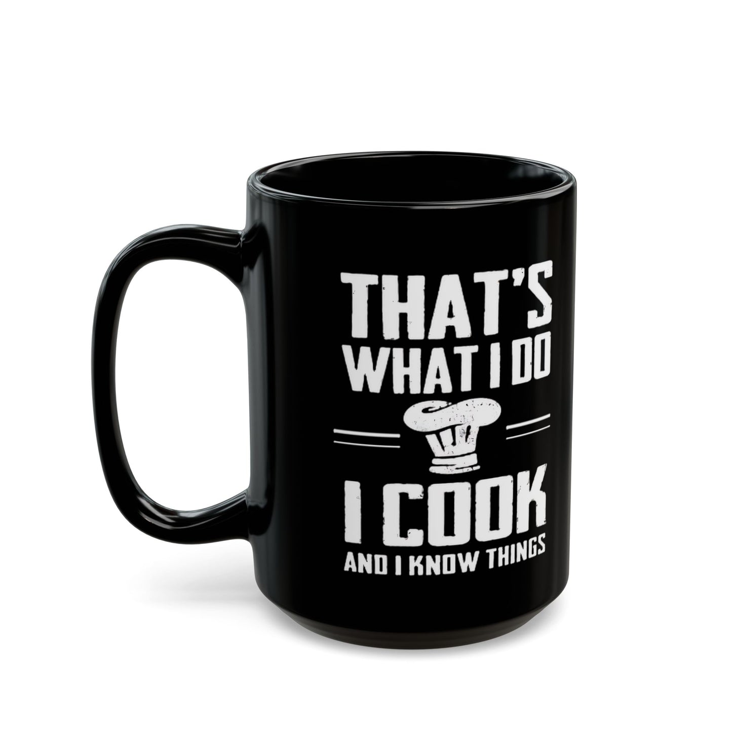 I Cook And Know Things Black Mug
