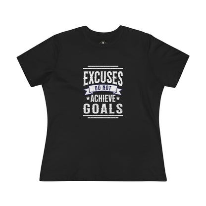 Excuses Do Not Achieve Goals Black Womens T-Shirt