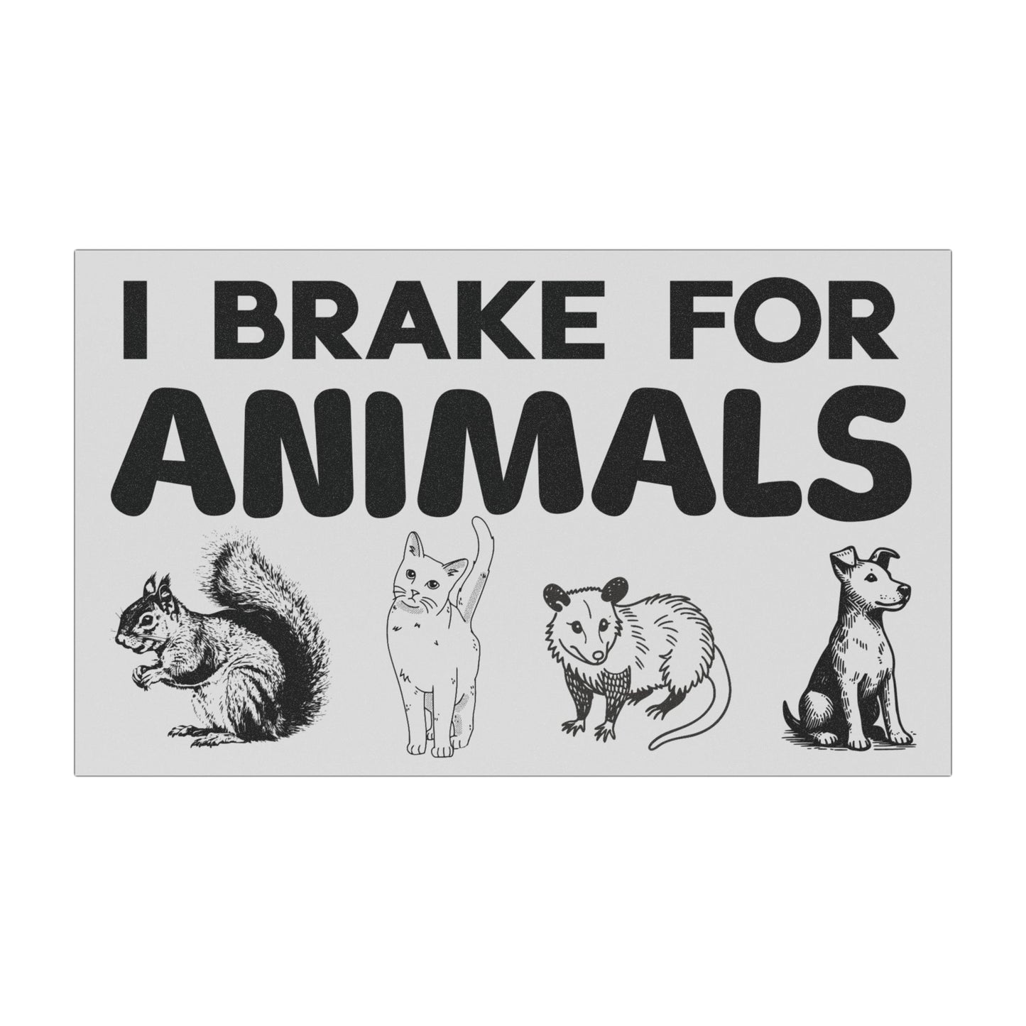 I Brake For Animals Car Magnet