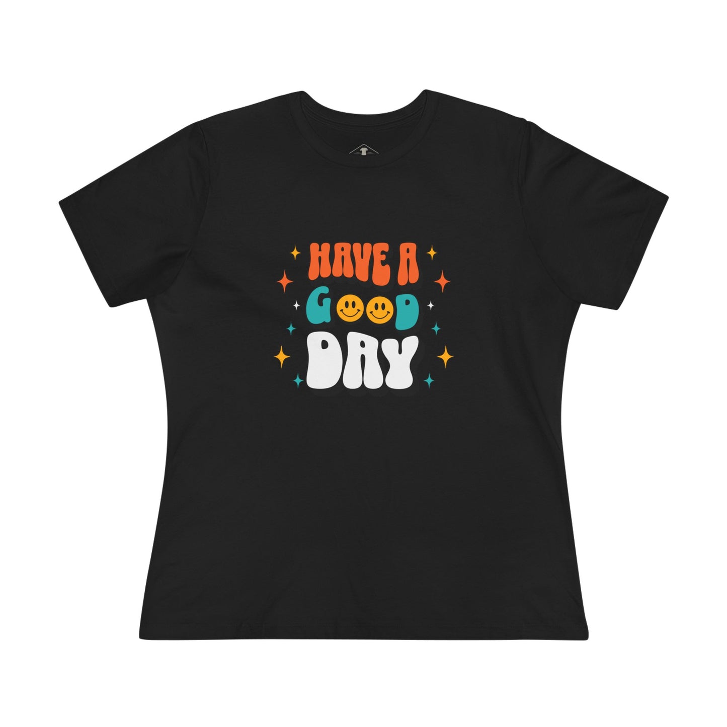 Have A Good Day Black Womens T-Shirt