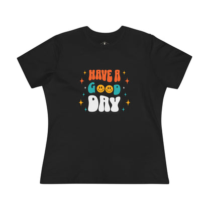 Have A Good Day Black Womens T-Shirt
