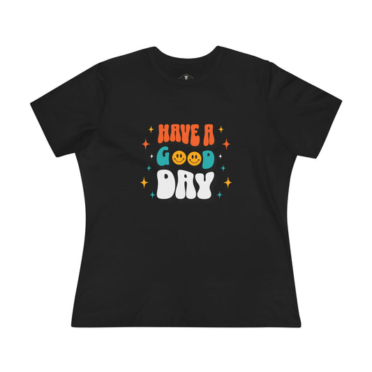 Have A Good Day Black Womens T-Shirt