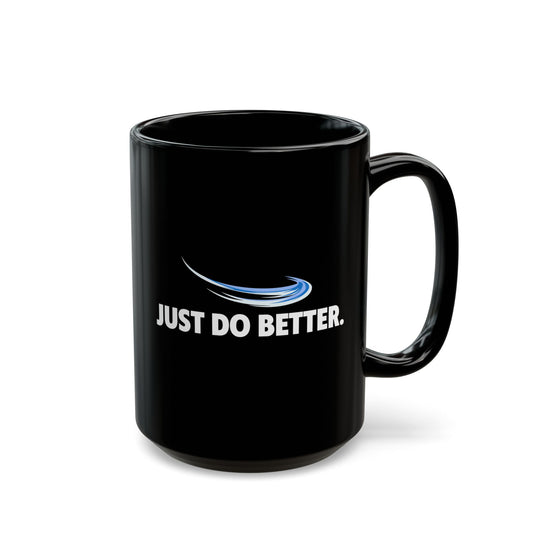 Just Do Better Black Mug