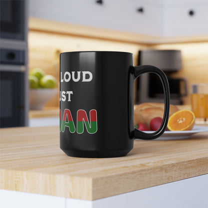 I'm Not Loud I'm Just Italian Black Mug
