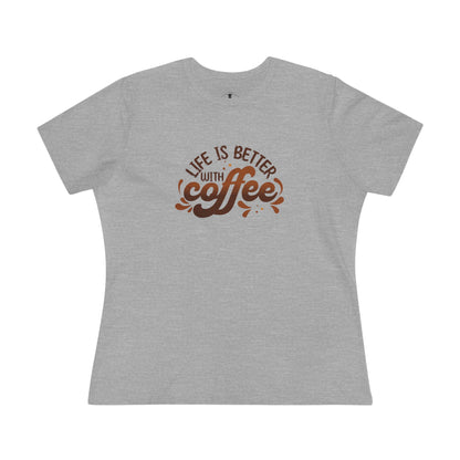 Life Is Better With Coffee Grey Womens T-Shirt