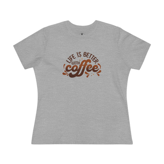 Life Is Better With Coffee Grey Womens T-Shirt
