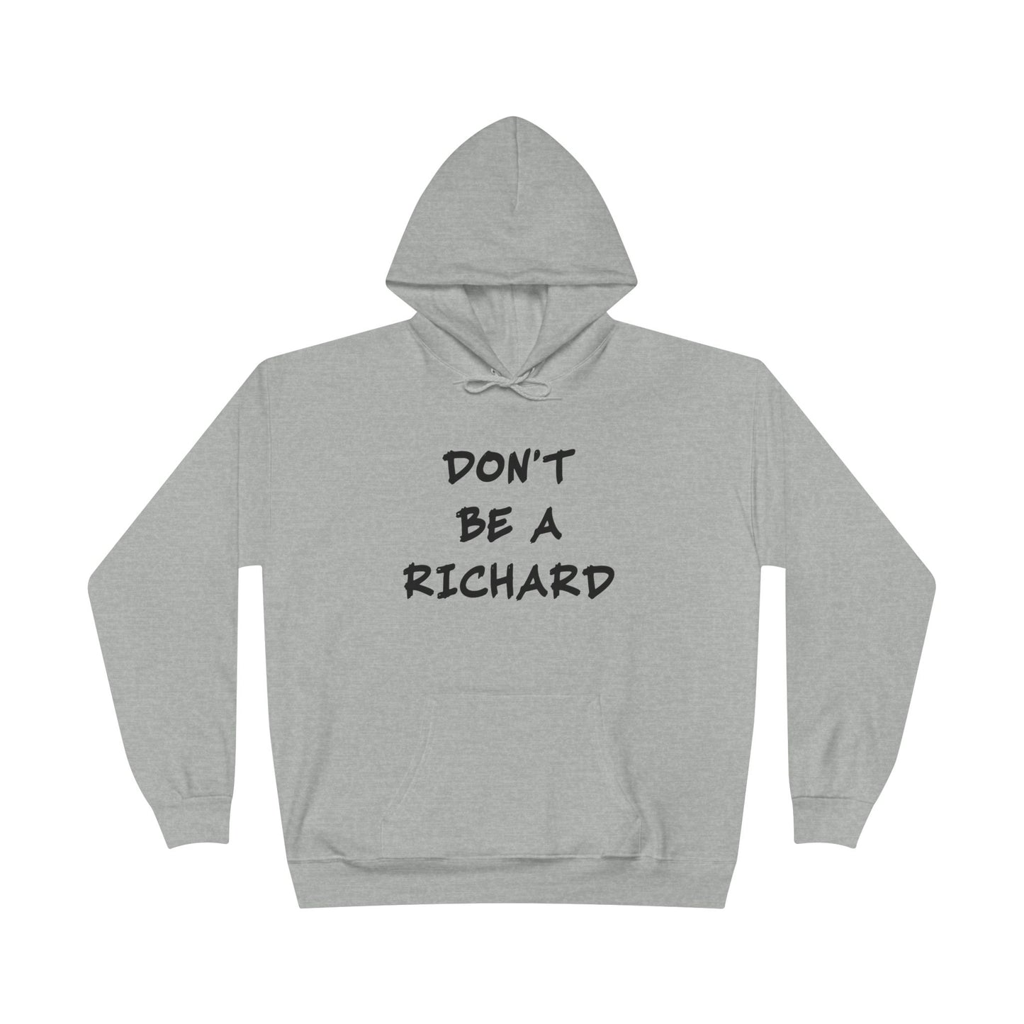 Don't Be A Richard Grey Hoodie