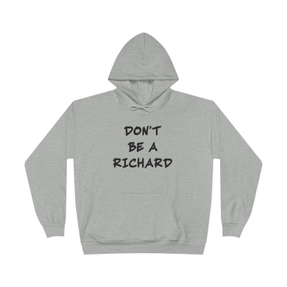 Don't Be A Richard Grey Hoodie