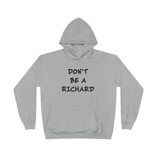 Don't Be A Richard Grey Hoodie