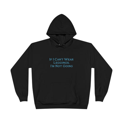 If I Can't Wear Leggings Black Hoodie