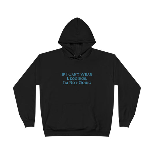 If I Can't Wear Leggings Black Hoodie
