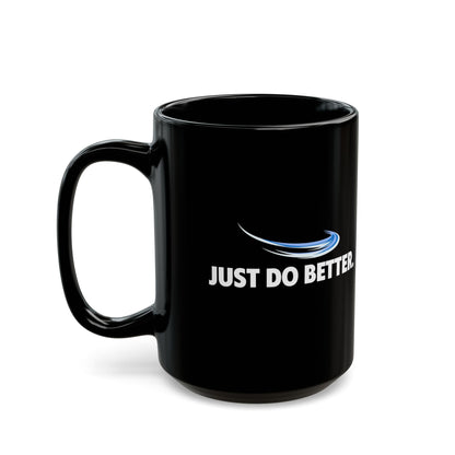 Just Do Better Black Mug