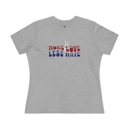 More Love Less Hate Grey Womens T-Shirt