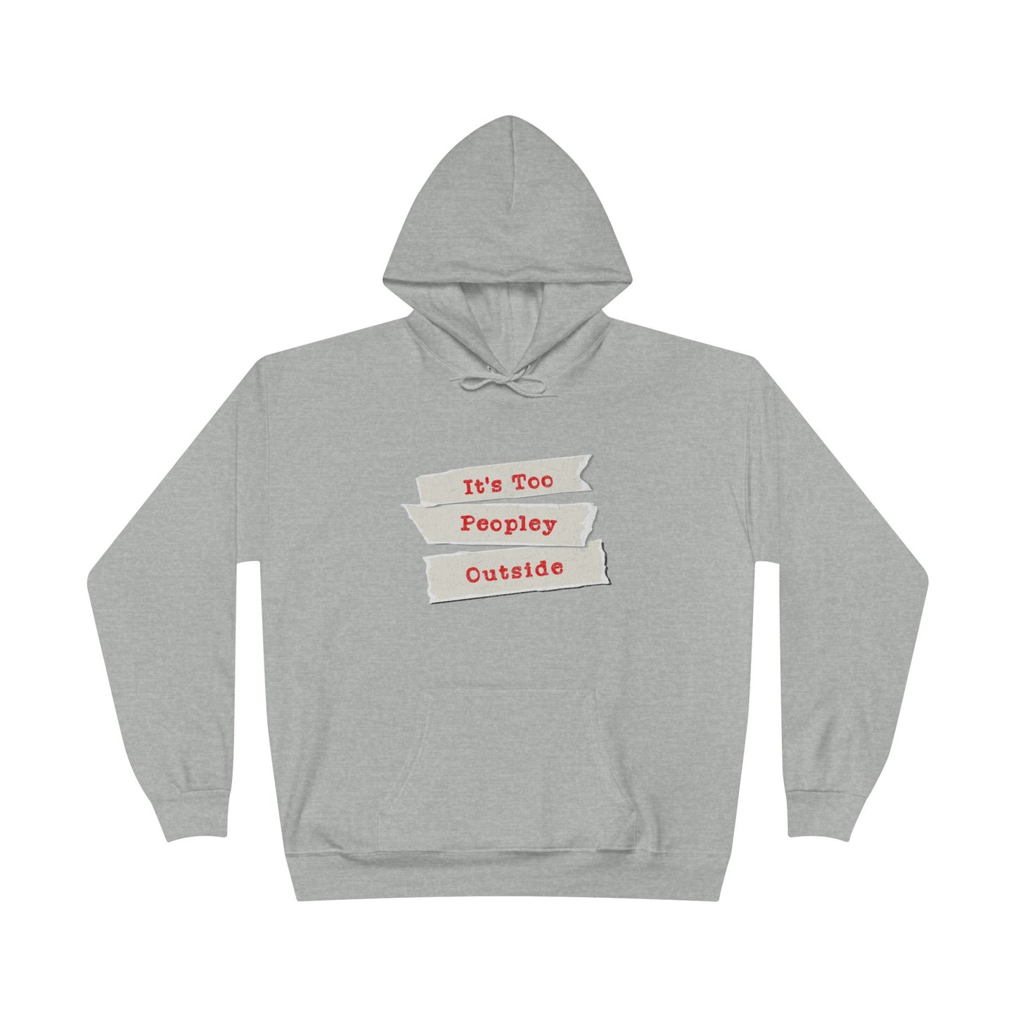 It's Too Peopley Outside Grey Hoodie