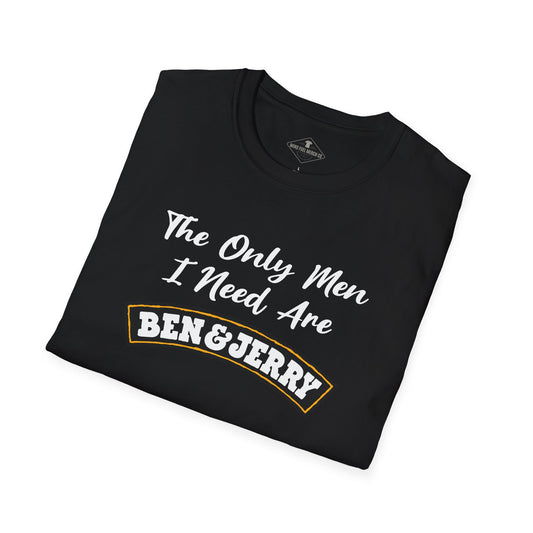 The Only Men I Need Are Ben & Jerry Black T-Shirt