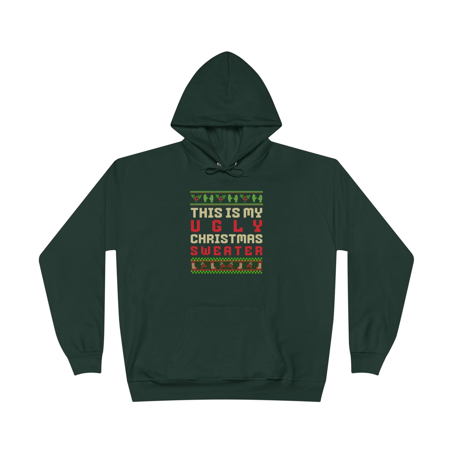 This Is My Ugly Christmas Sweater Green Hoodie