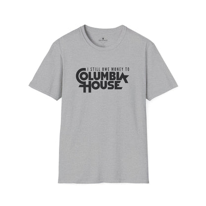 I Still Owe Columbia House Grey T-Shirt