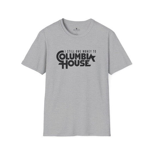 I Still Owe Columbia House Grey T-Shirt