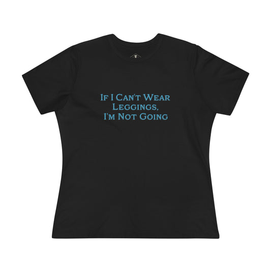 If I Can't Wear Leggings Black Womens T-Shirt