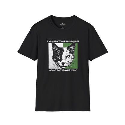 Talk To Your Cat About Catnip Black T-Shirt