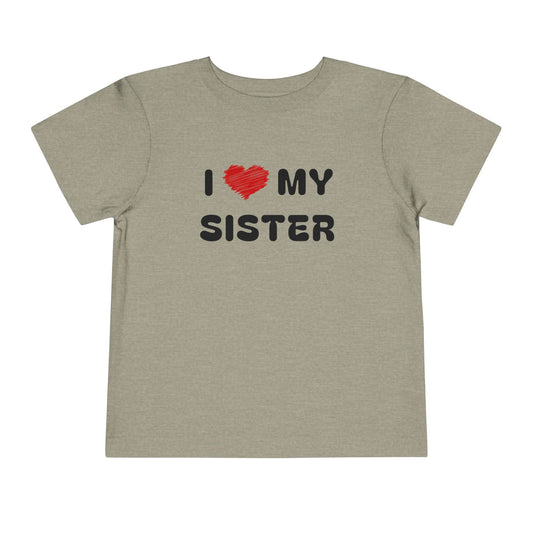 I Love My Sister Grey Toddler T-Shirt
