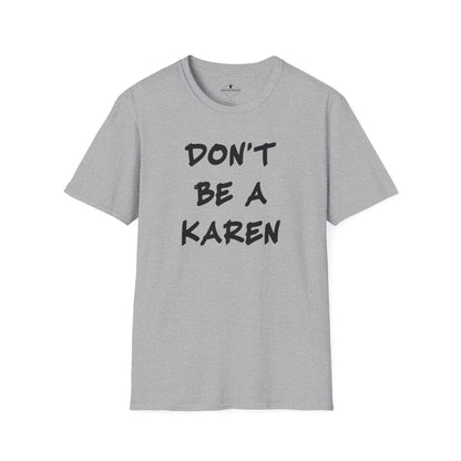 Don't Be A Karen Grey T-Shirt