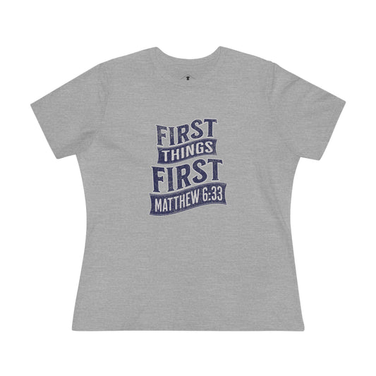 First Things First Grey Womens T-Shirt