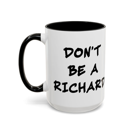 Don't Be A Richard Black Accent Mug
