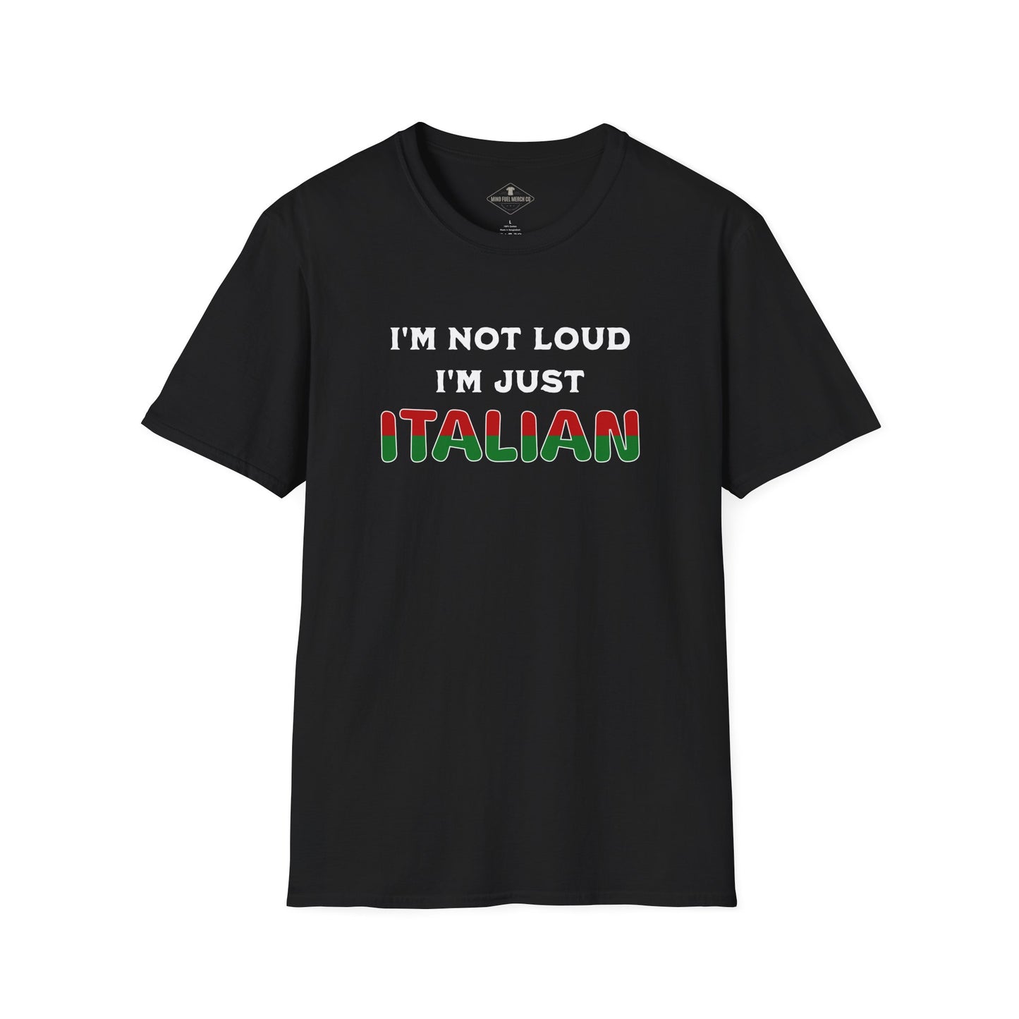 I'm Not Loud I'm Just Italian Black T-Shirt