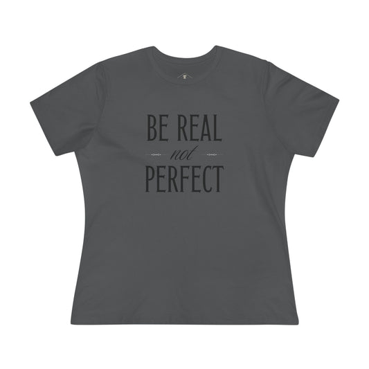 Be Real Not Perfect Charcoal Womens T-Shirt