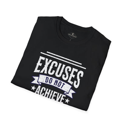 Excuses Do Not Achieve Goals Black T-Shirt