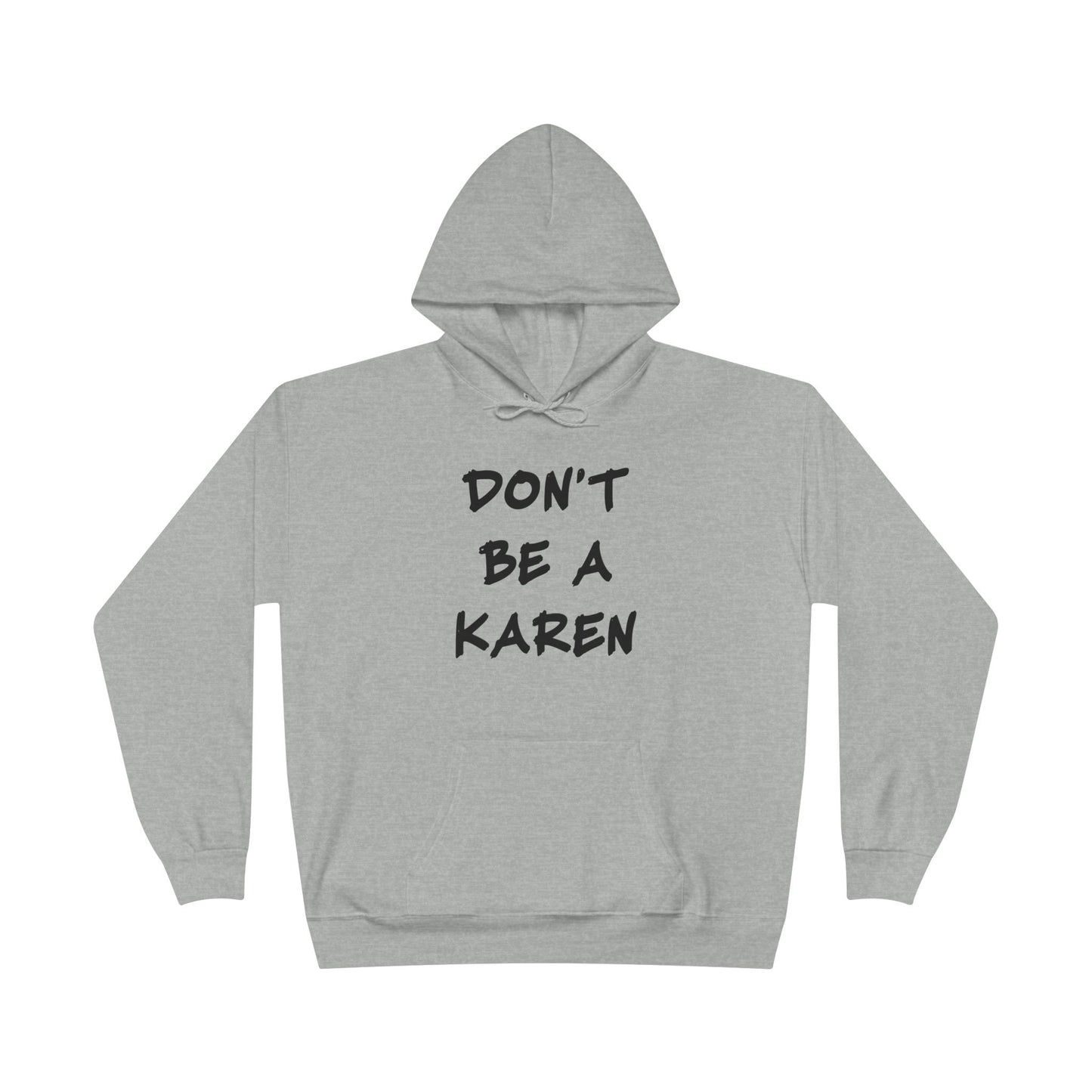 Don't Be A Karen Grey Hoodie