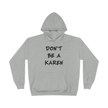 Don't Be A Karen Grey Hoodie
